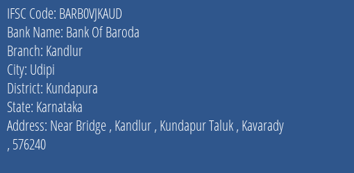 Bank Of Baroda Kandlur Branch Kundapura IFSC Code BARB0VJKAUD