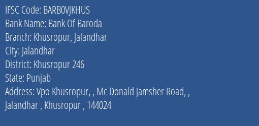 Bank Of Baroda Khusropur Jalandhar Branch Khusropur 246 IFSC Code BARB0VJKHUS