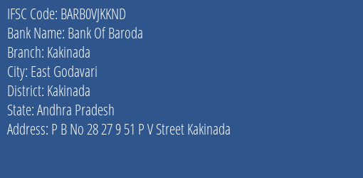 Bank Of Baroda Kakinada Branch Kakinada IFSC Code BARB0VJKKND