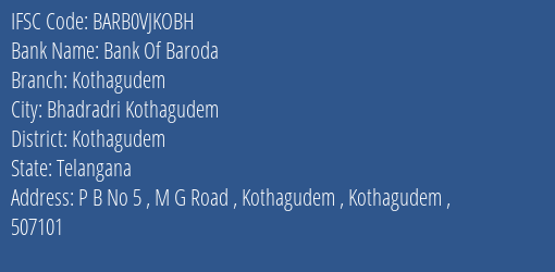 Bank Of Baroda Kothagudem Branch Kothagudem IFSC Code BARB0VJKOBH