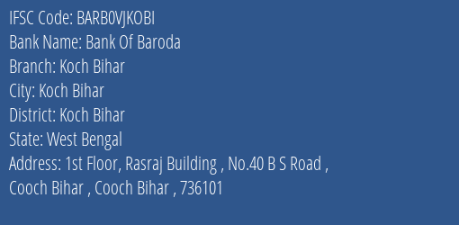 Bank Of Baroda Koch Bihar Branch Koch Bihar IFSC Code BARB0VJKOBI