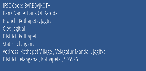 Bank Of Baroda Kothapeta Jagtial Branch Kothapet IFSC Code BARB0VJKOTH