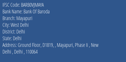 Bank Of Baroda Mayapuri Branch Delhi IFSC Code BARB0VJMAYA