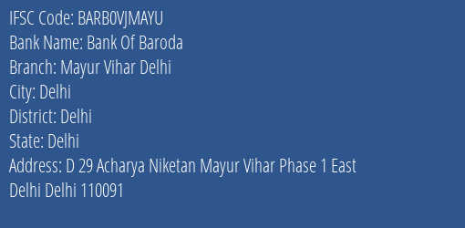 Bank Of Baroda Mayur Vihar Delhi Branch, Branch Code VJMAYU & IFSC Code BARB0VJMAYU