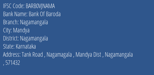 Bank Of Baroda Nagamangala Branch Nagamangala IFSC Code BARB0VJNAMA
