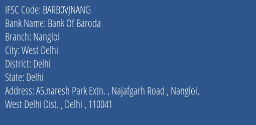 Bank Of Baroda Nangloi Branch Delhi IFSC Code BARB0VJNANG