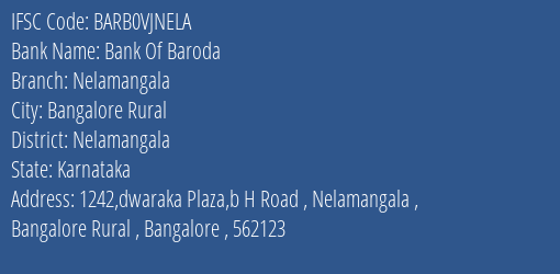 Bank Of Baroda Nelamangala Branch Nelamangala IFSC Code BARB0VJNELA