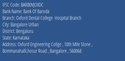 Bank Of Baroda Oxford Dental College Hospital Branch Branch Bengaluru IFSC Code BARB0VJOXDC