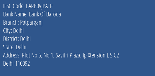 Bank Of Baroda Patparganj Branch, Branch Code VJPATP & IFSC Code BARB0VJPATP