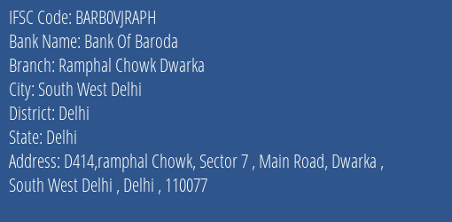 Bank Of Baroda Ramphal Chowk Dwarka Branch Delhi IFSC Code BARB0VJRAPH