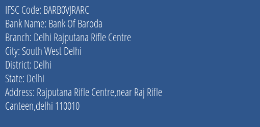 Bank Of Baroda Delhi Rajputana Rifle Centre Branch, Branch Code VJRARC & IFSC Code BARB0VJRARC