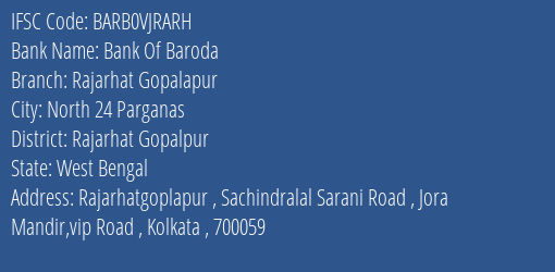 Bank Of Baroda Rajarhat Gopalapur Branch Rajarhat Gopalpur IFSC Code BARB0VJRARH
