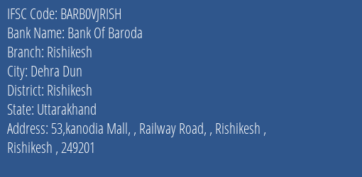 Bank Of Baroda Rishikesh Branch Rishikesh IFSC Code BARB0VJRISH