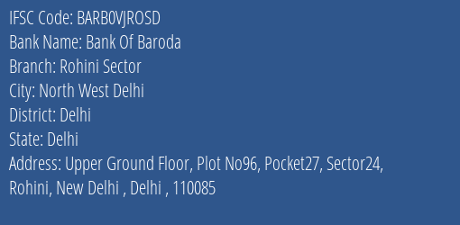 Bank Of Baroda Rohini Sector Branch Delhi IFSC Code BARB0VJROSD