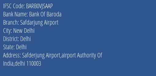 Bank Of Baroda Safdarjung Airport Branch, Branch Code VJSAAP & IFSC Code BARB0VJSAAP