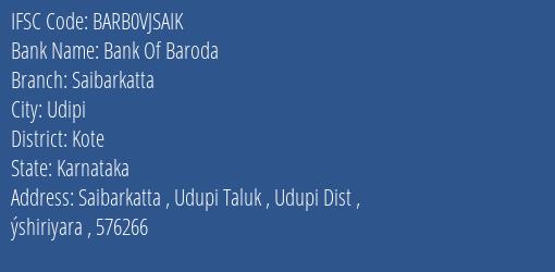 Bank Of Baroda Saibarkatta Branch Kote IFSC Code BARB0VJSAIK