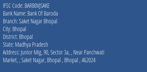 Bank Of Baroda Saket Nagar Bhopal Branch Bhopal IFSC Code BARB0VJSAKE