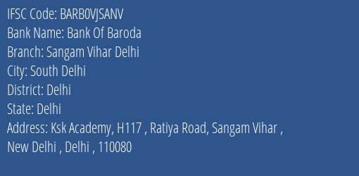 Bank Of Baroda Sangam Vihar Delhi Branch Delhi IFSC Code BARB0VJSANV