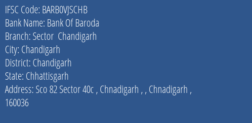 Bank Of Baroda Sector Chandigarh Branch Chandigarh IFSC Code BARB0VJSCHB
