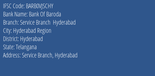 Bank Of Baroda Service Branch Hyderabad Branch Hyderabad IFSC Code BARB0VJSCHY