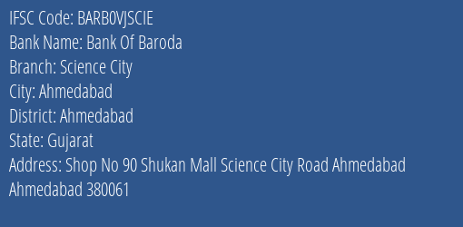 Bank Of Baroda Science City Branch, Branch Code VJSCIE & IFSC Code Barb0vjscie