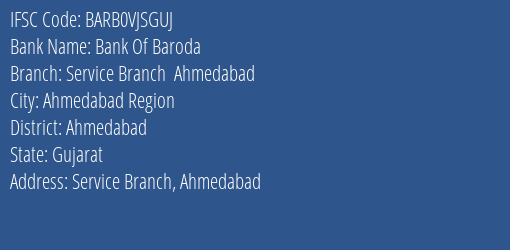 Bank Of Baroda Service Branch Ahmedabad Branch, Branch Code VJSGUJ & IFSC Code BARB0VJSGUJ