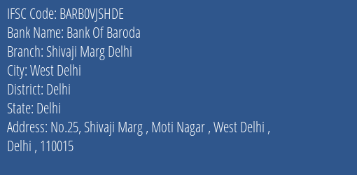 Bank Of Baroda Shivaji Marg Delhi Branch Delhi IFSC Code BARB0VJSHDE