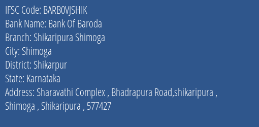 Bank Of Baroda Shikaripura Shimoga Branch Shikarpur IFSC Code BARB0VJSHIK