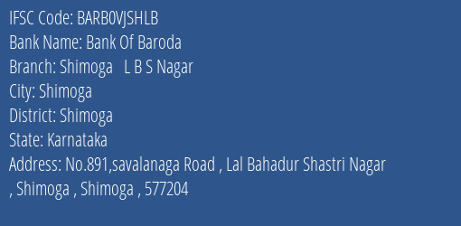 Bank Of Baroda Shimoga L B S Nagar Branch Shimoga IFSC Code BARB0VJSHLB