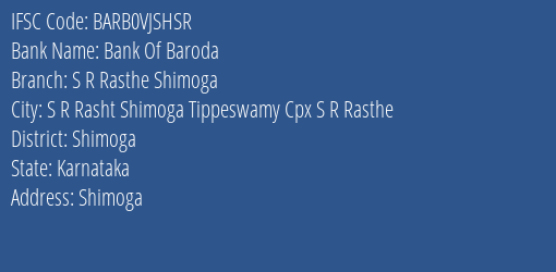Bank Of Baroda S R Rasthe Shimoga Branch, Branch Code VJSHSR & IFSC Code Barb0vjshsr