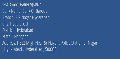 Bank Of Baroda S R Nagar Hyderabad Branch Hyderabad IFSC Code BARB0VJSRNA