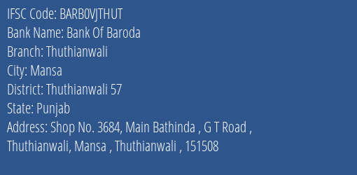 Bank Of Baroda Thuthianwali Branch Thuthianwali 57 IFSC Code BARB0VJTHUT