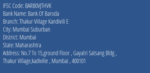 Bank Of Baroda Thakur Viilage Kandivili E Branch Mumbai IFSC Code BARB0VJTHVK