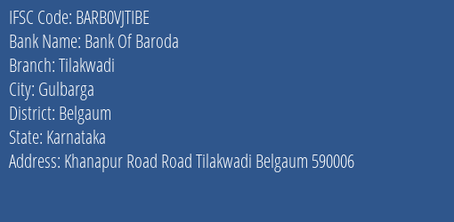 Bank Of Baroda Tilakwadi Branch Belgaum IFSC Code BARB0VJTIBE