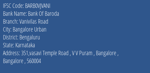 Bank Of Baroda Vanivilas Road Branch Bengaluru IFSC Code BARB0VJVANI