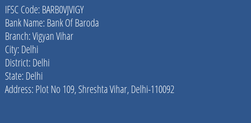 Bank Of Baroda Vigyan Vihar Branch, Branch Code VJVIGY & IFSC Code BARB0VJVIGY