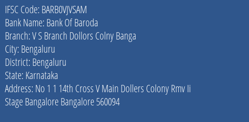 Bank Of Baroda V S Branch Dollors Colny Banga Branch Bengaluru IFSC Code BARB0VJVSAM