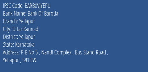 Bank Of Baroda Yellapur Branch Yellapur IFSC Code BARB0VJYEPU