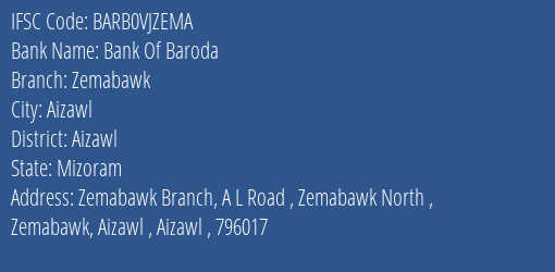 Bank Of Baroda Zemabawk Branch Aizawl IFSC Code BARB0VJZEMA