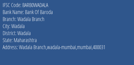 Bank Of Baroda Wadala Branch Branch Wadala IFSC Code BARB0WADALA