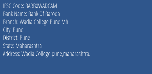Bank Of Baroda Wadia College Pune Mh Branch Pune IFSC Code BARB0WADCAM