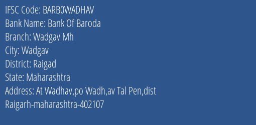 Bank Of Baroda Wadgav Mh Branch Raigad IFSC Code BARB0WADHAV