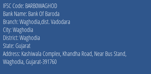 Bank Of Baroda Waghodia Dist. Vadodara Branch Waghodia IFSC Code BARB0WAGHOD