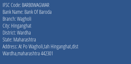 Bank Of Baroda Wagholi Branch Wardha IFSC Code BARB0WAGWAR