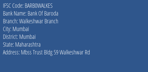 Bank Of Baroda Walkeshwar Branch Branch Mumbai IFSC Code BARB0WALKES