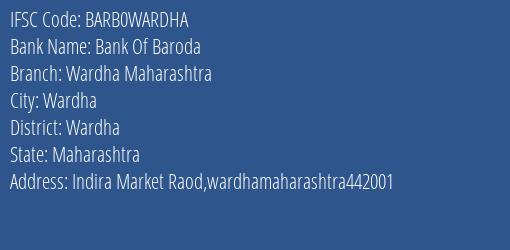 Bank Of Baroda Wardha Maharashtra Branch Wardha IFSC Code BARB0WARDHA