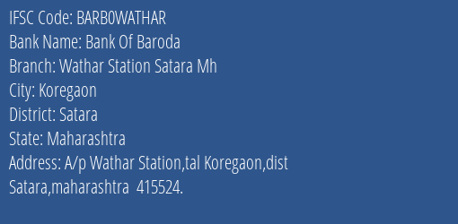Bank Of Baroda Wathar Station Satara Mh Branch Satara IFSC Code BARB0WATHAR