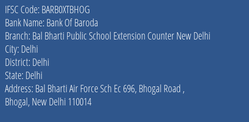 Bank Of Baroda Bal Bharti Public School Extension Counter New Delhi Branch, Branch Code XTBHOG & IFSC Code BARB0XTBHOG