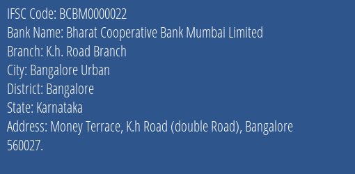 Bharat Cooperative Bank Mumbai Limited K.h. Road Branch Branch, Branch Code 000022 & IFSC Code BCBM0000022
