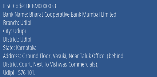 Bharat Cooperative Bank Mumbai Limited Udipi Branch, Branch Code 000033 & IFSC Code BCBM0000033